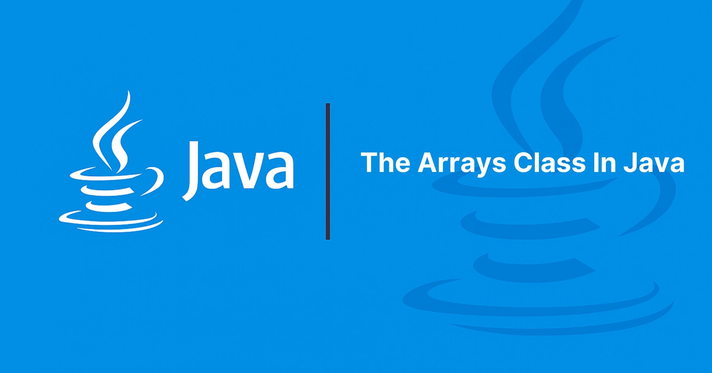 The Arrays Class In Java