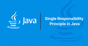 Read more about the article Single Responsibility Principle in Java