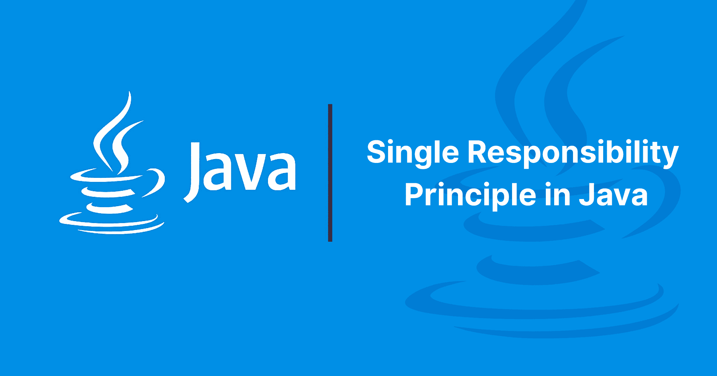 You are currently viewing Single Responsibility Principle in Java