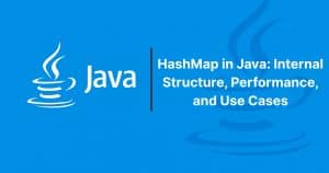 Read more about the article HashMap in Java: Internal Structure, Performance, and Use Cases