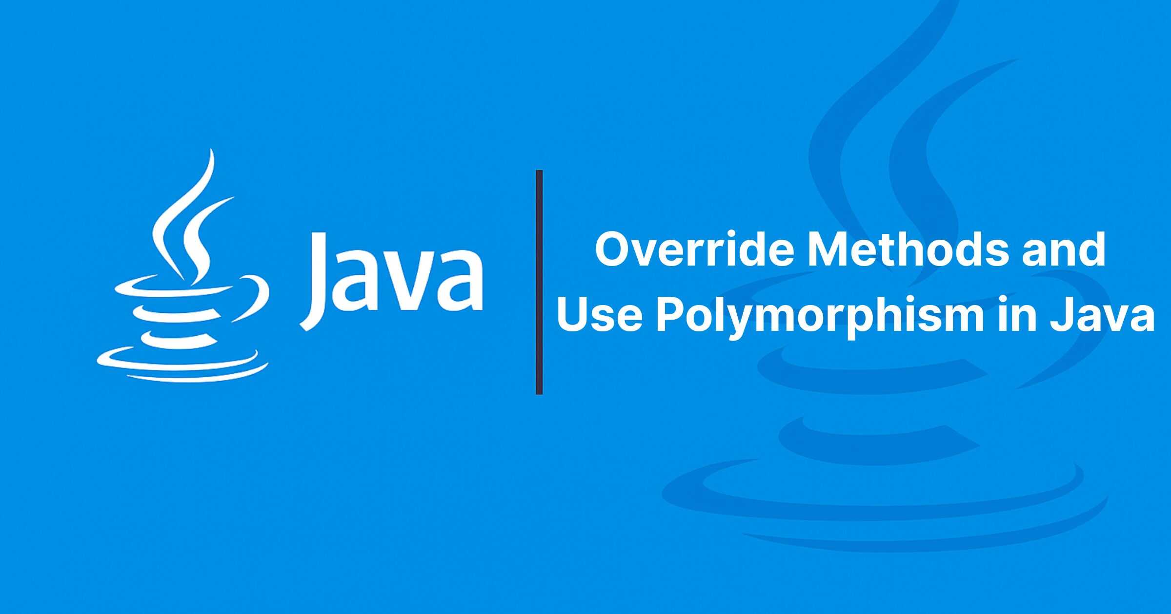 Read more about the article Override Methods and Use Polymorphism in Java