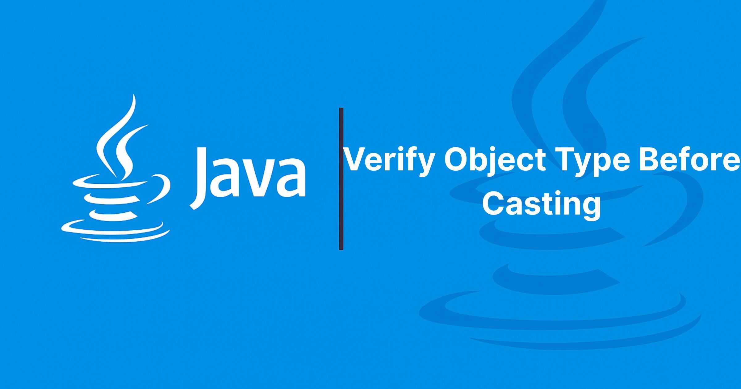 Read more about the article Verify Object Type Before Casting