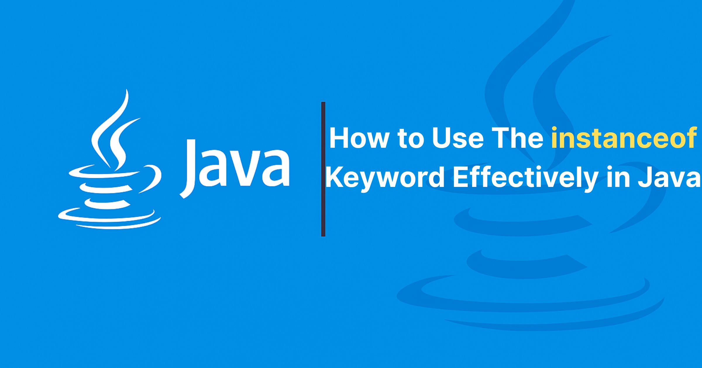 You are currently viewing Instanceof Keyword in Java