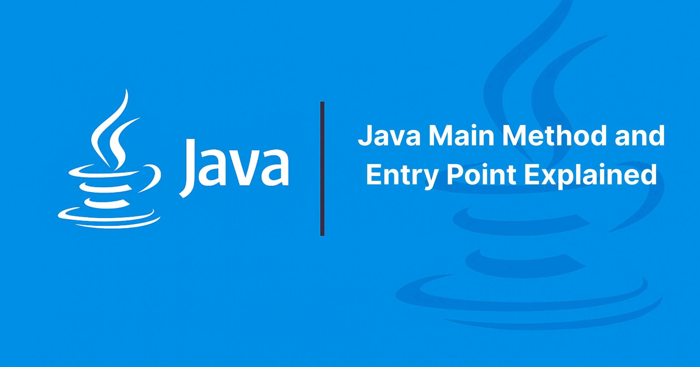 Read more about the article Java Main Method and Entry Point Explained