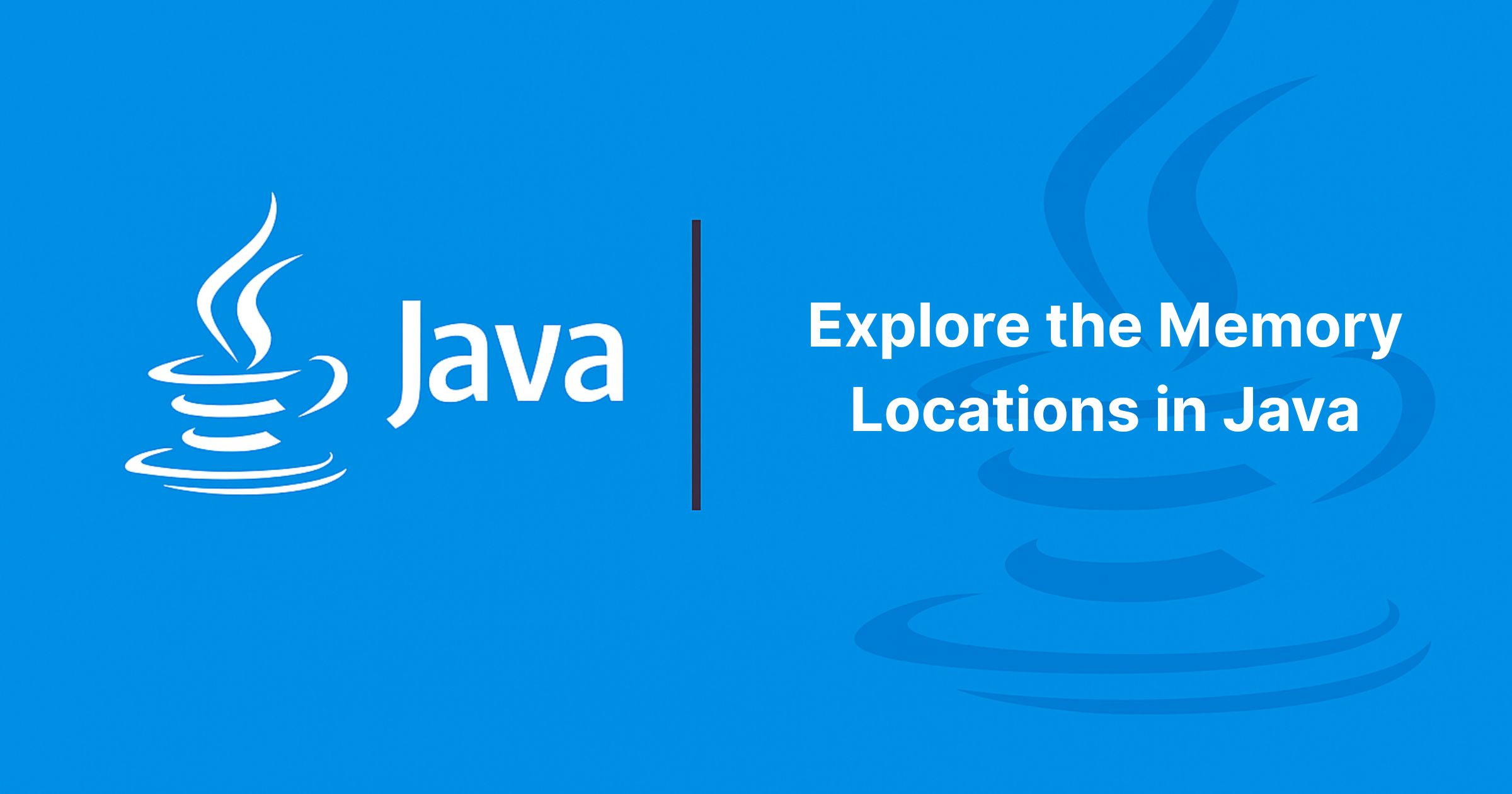 Read more about the article Memory Locations in Java