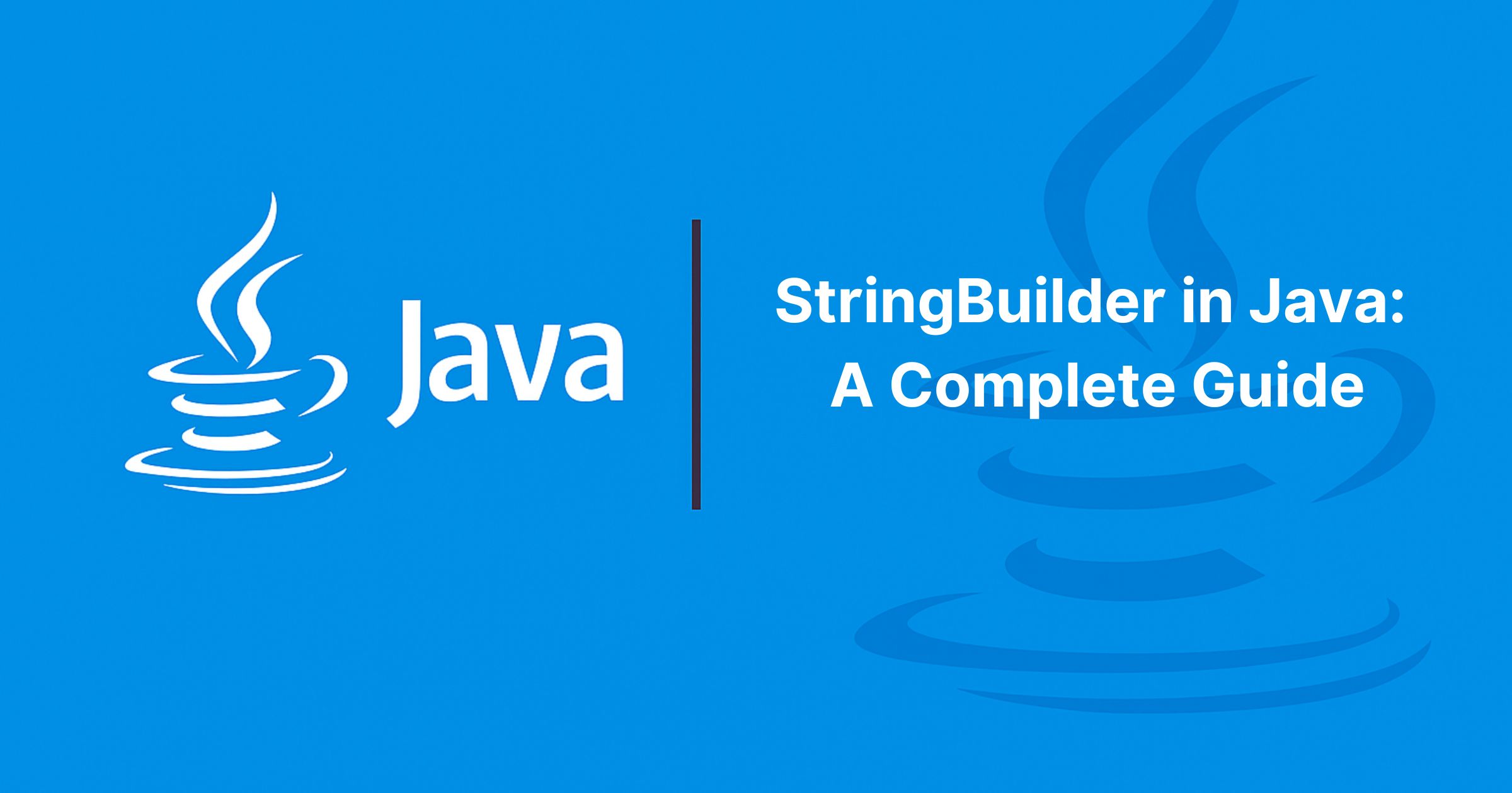 Read more about the article StringBuilder in Java: A Complete Guide