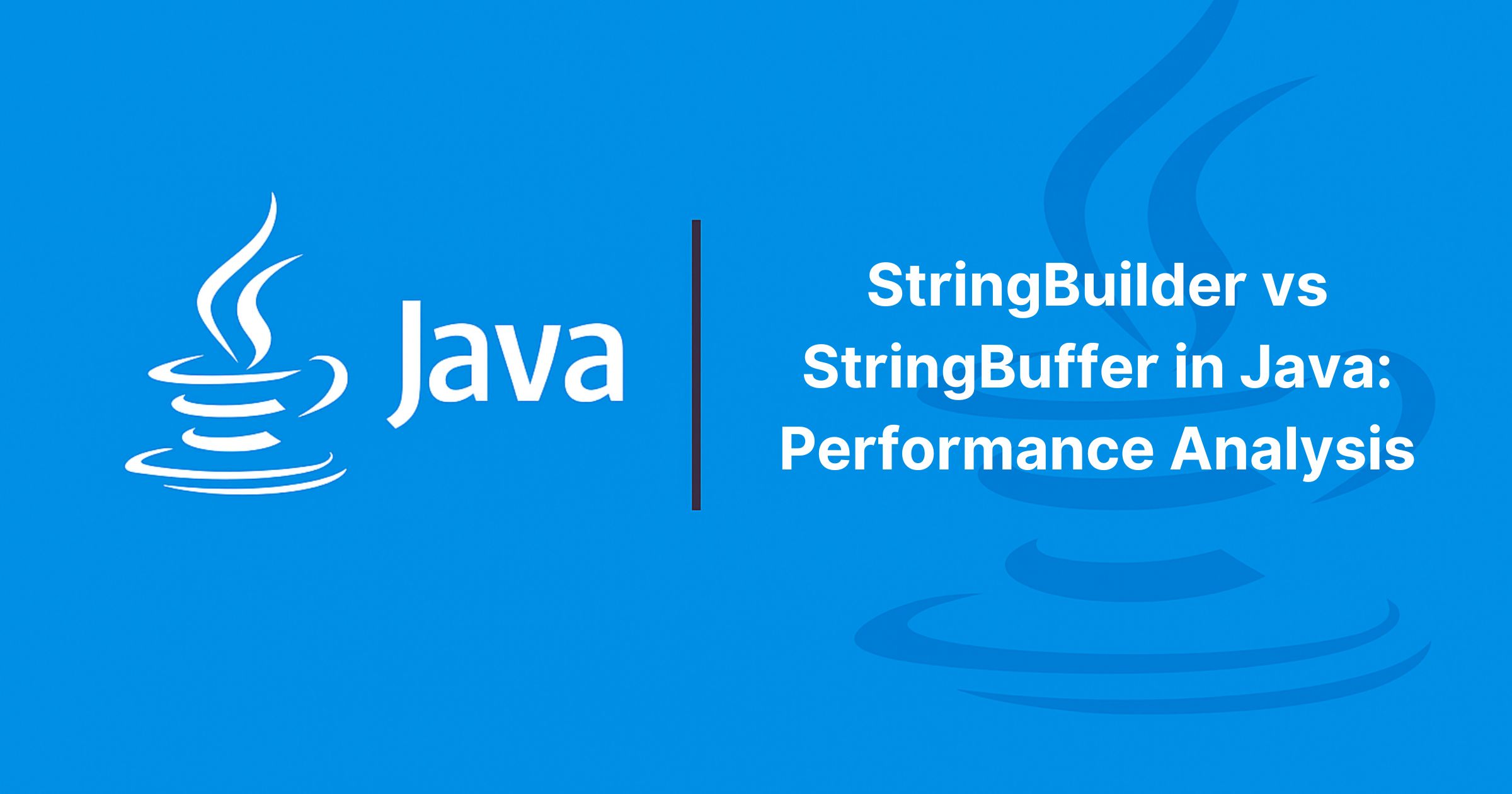 Read more about the article StringBuilder vs StringBuffer in Java