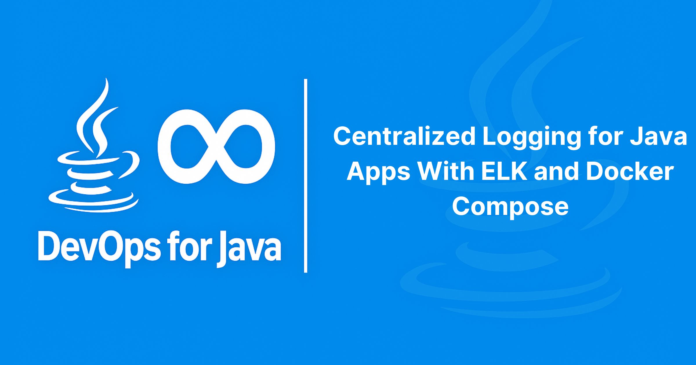 Read more about the article Centralized Logging for Java Apps With ELK and Docker Compose